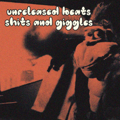 unreleased beats shits and giggles