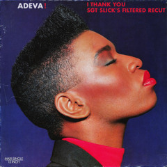 Adeva - I Thank You (Sgt Slick's Filtered ReCut)