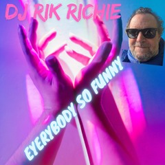 DJ Rik Richie - Everybody so funny