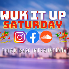 WUK IT UP SATURDAY | 04/19/25 | DJ THIRD BASE INTERNATIONAL