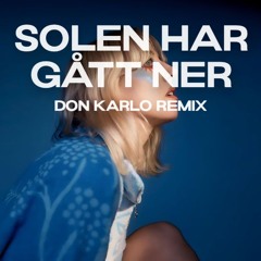 Veronica Maggio - Solen har gått ner  [DON KARLO REMIX]