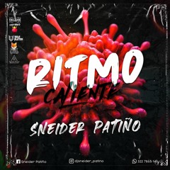 MIXED BY: SNEIDER PATIÑO..(ritmo caliente)