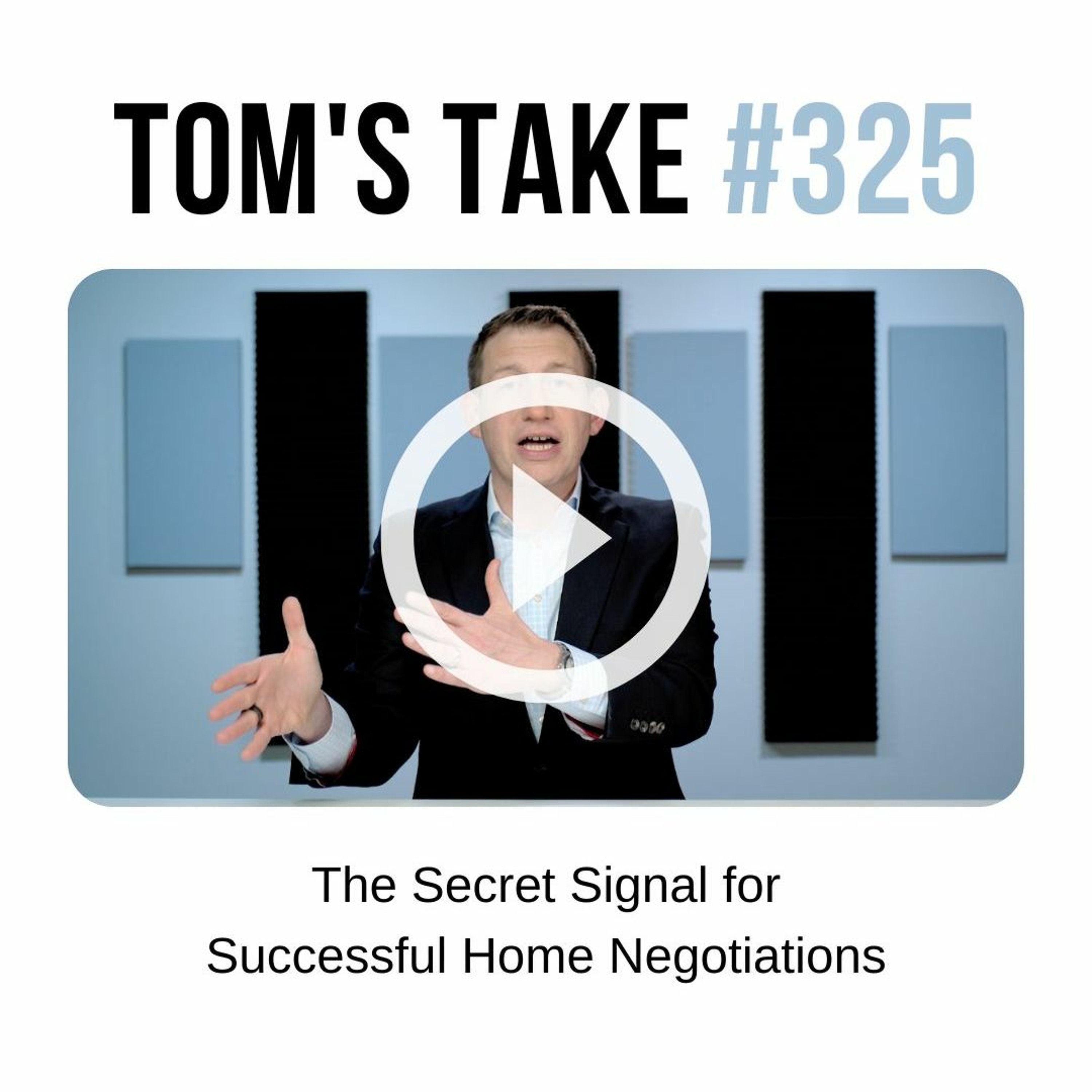 The Secret Signal for Successful Home Negotiations - Tom's Take 325 episode artwork