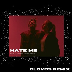 Hate Me (Ellie Goulding x Juice WRLD) CLOVDS Remix