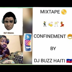 MIXTAPE CONFINEMENT BY  DJ BUZZ HAITI  +5588998580315  Prod Team Ekselan Haiti