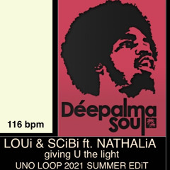 LOUI & SCiBi ft. NATHALiA - giving U the light (Uno Loop 2021 Unofficial Summer Edit)