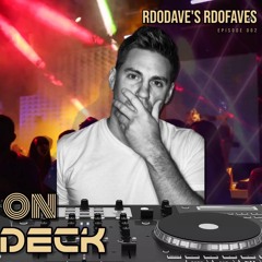 Rd0Dave's Rd0Faves Episode 002 - On Deck