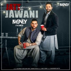 Jatt Te Jawani - Dillpeet & Karan Aujla - Dhol Mix - Dj Money Nangal