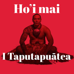 Ho'i Mai Taputapuātea