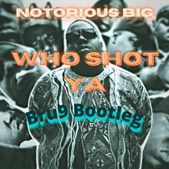Notorious Big - Who Shot Ya (Bru9 Bootleg)
