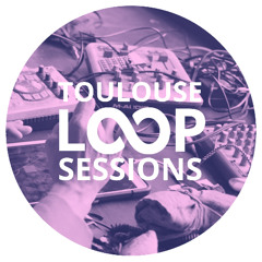 Loop Sessions Toulouse #51
