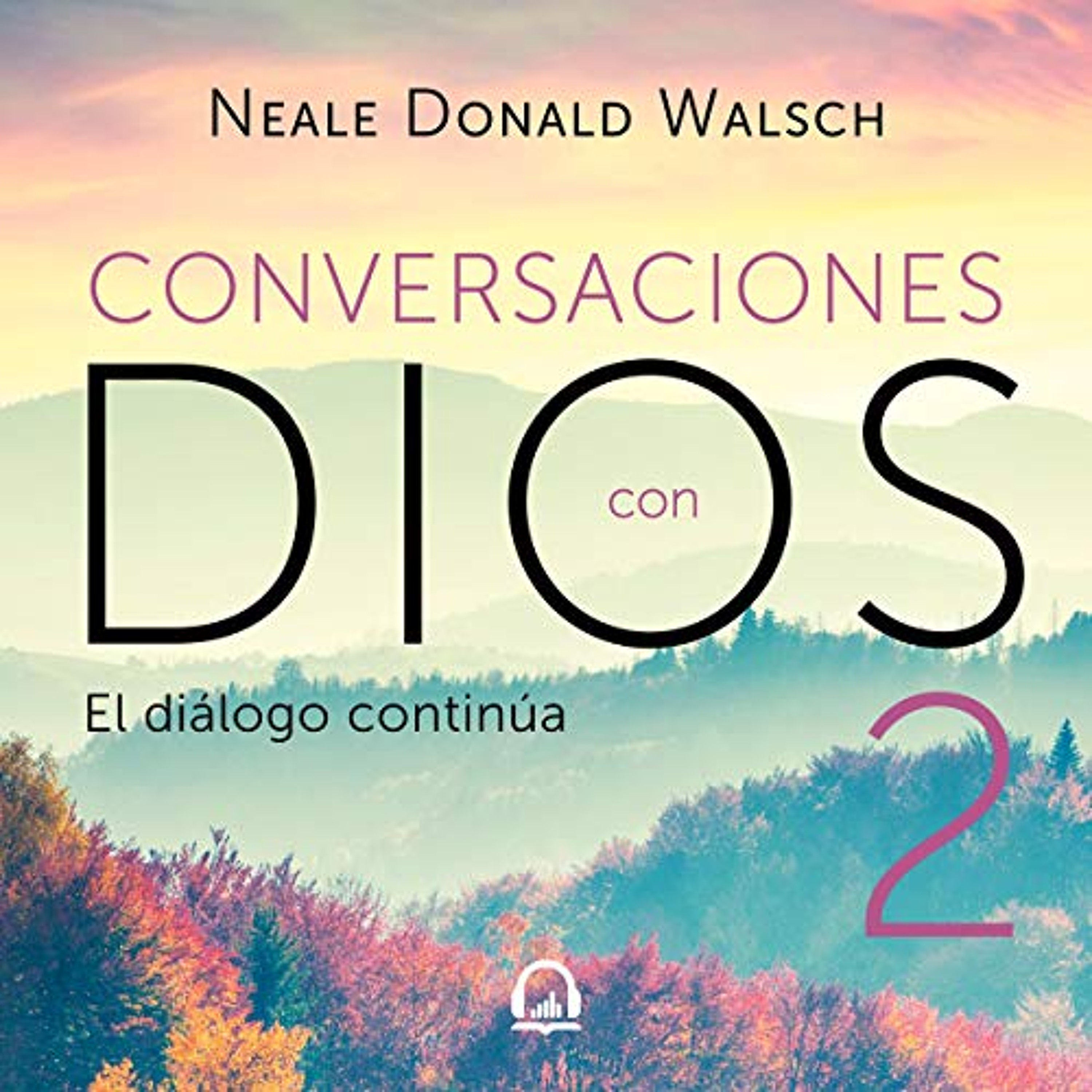 Conversaciones con Dios 2 [Conversations with God 2] (Audiolibro) | Prueba Gratis