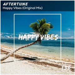 Aftertune - Happy Vibes (Released)