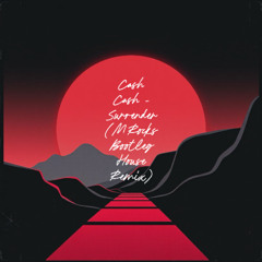 Cash Cash - Surrender (MRocks Bootleg House Remix)