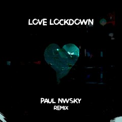 Kanye West - Love Lockdown (Paul Nwsky Remix)