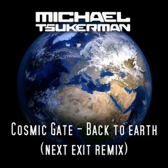 Cosmic Gate - Back To Earth (Next Exit Remix, 2002)