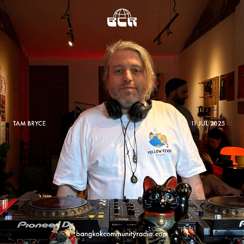 Tam Bryce - 11th July 2025 | Bangkok Community Radio