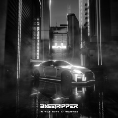 Basstripper - Wasted (speed up)