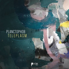 PLZ001 Planctophob – Teleplasm EP