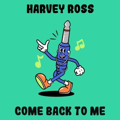 PREMIERE: Harvey Ross - Come Back To Me [Monophony]