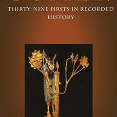 Read EPUB 💑 History Begins at Sumer: Thirty-Nine Firsts in Recorded History by  Samu