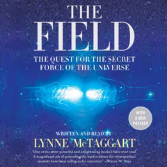 ACCESS EBOOK 📒 The Field - Updated Edition: The Quest for the Secret Force of the Un