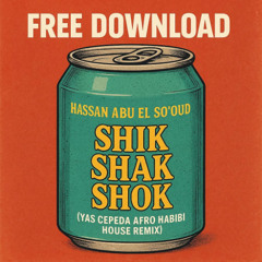 Hassan Abu El So'oud - Shik Shak Shok ( Yas Cepeda Afro Habibi House Remix )
