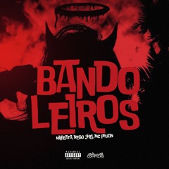 BANDOLEIROS - NEGO JHEI, MC PEUZIN,MILBEATS (COMPLEXO DOS HITS)