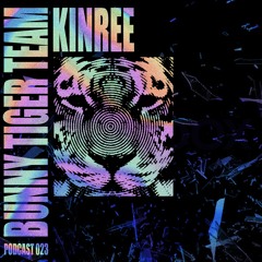 Bunny Tiger Team Podcast #023 Mixed By Kinree [FREE DOWNLOAD!]