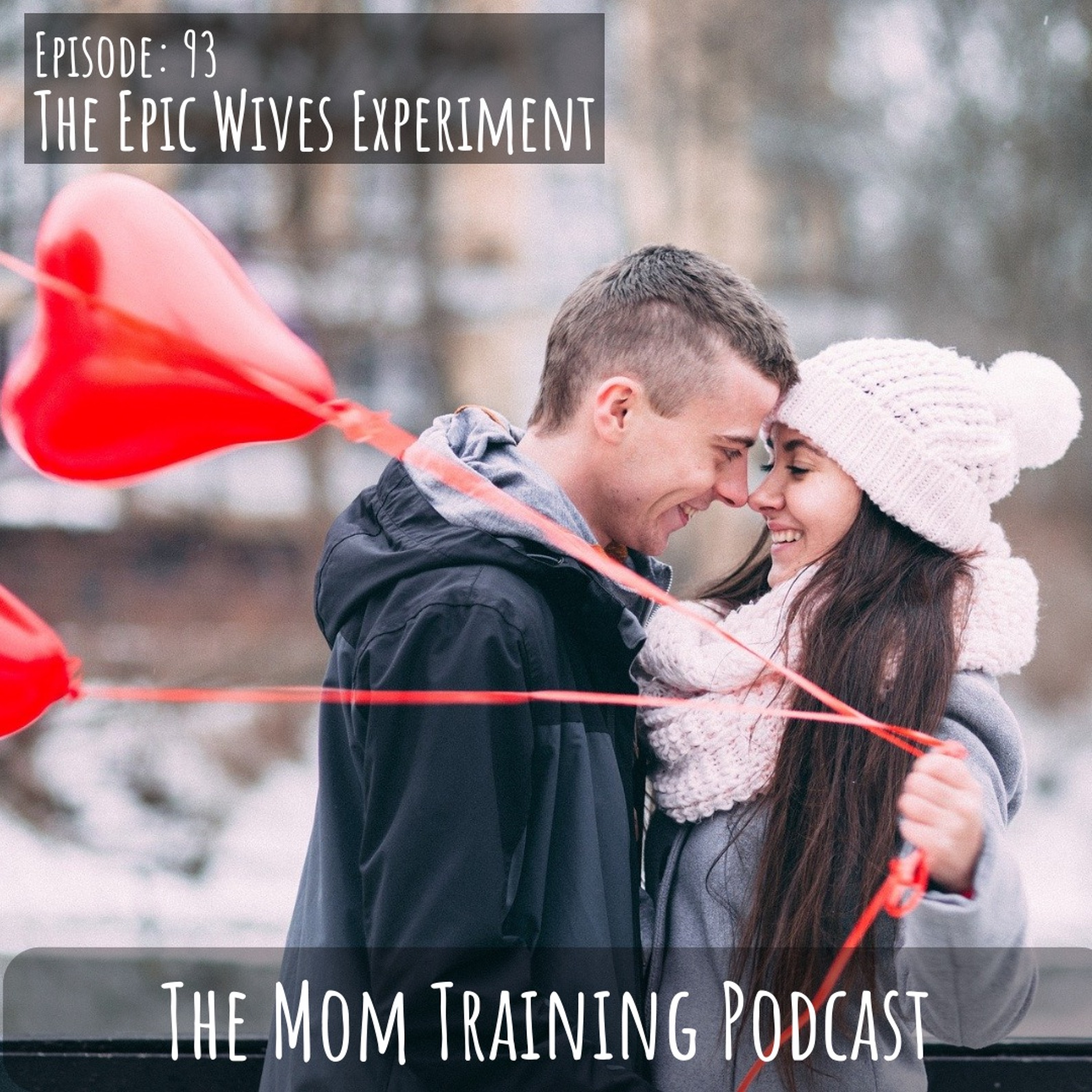 093 The Epic Wives Experiment