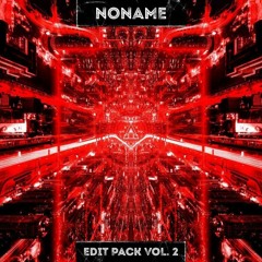 NONAME Edit Pack Vol.2 [FREE DOWNLOAD]