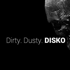 Dirty.Dusty.Disko