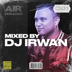 AIR RADIO #001 | MIXED BY DJ IRWAN