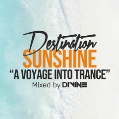 Destination Sunshine (A Voyage Into Trance) 085 (Mixed By Divine) (27-08-2021)