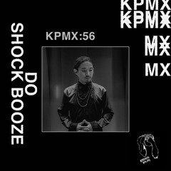 KPMX:56 - DO SHOCK BOOZE