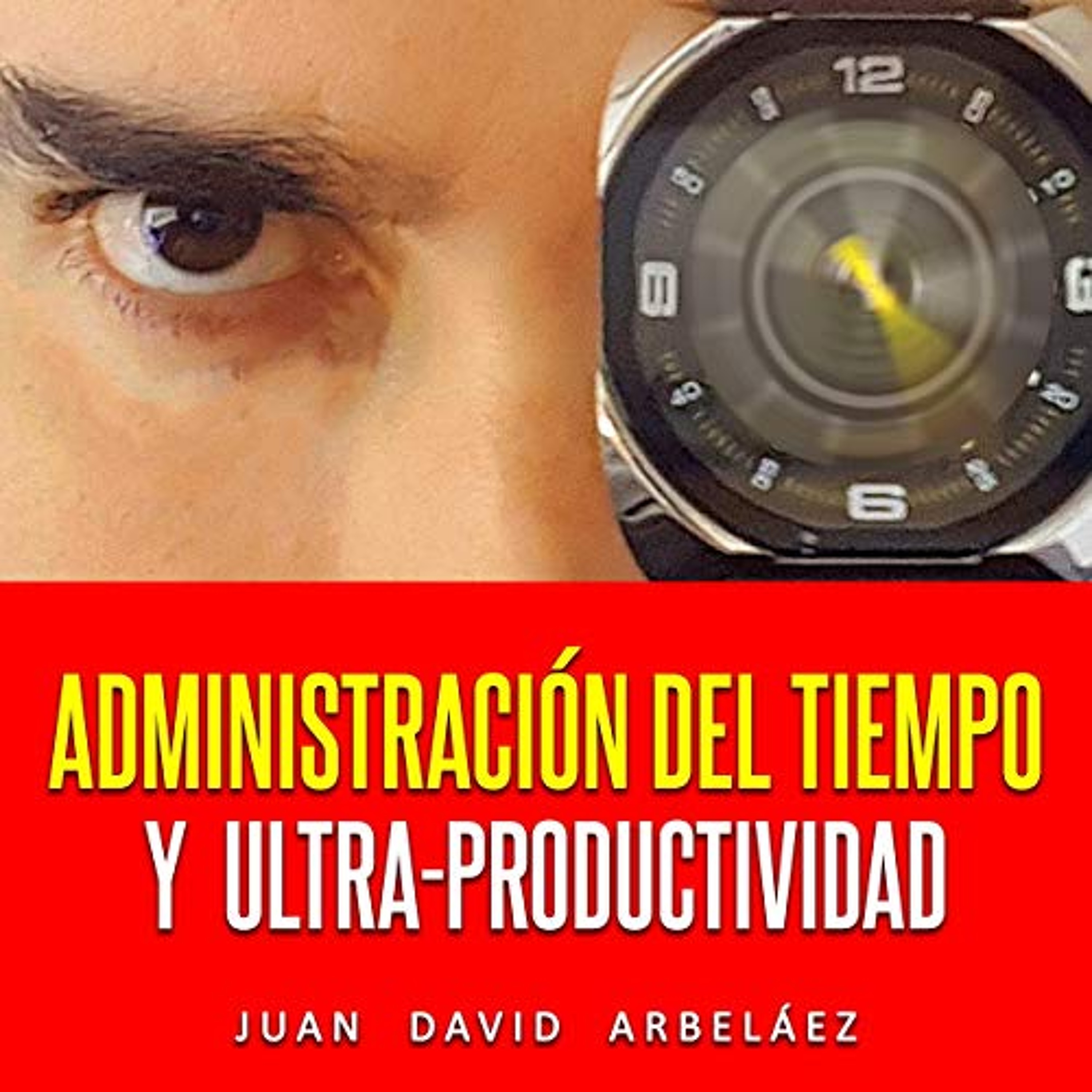Administración del Tiempo y Ultra-Productividad [Time Management and Ultra-Productivity] (Audiolibro) | Prueba Gratis