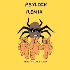 Teddy Killerz - Run (Psylock Remix)