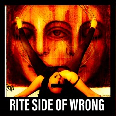 RITE SIDE OF WRONG