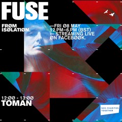 FUSE: Live From Isolation w/ Toman