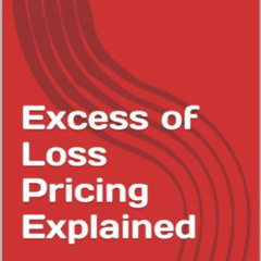download EPUB 💛 Excess of Loss Pricing Explained by  Keith Riley EBOOK EPUB KINDLE P