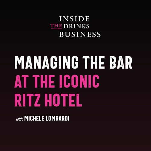 Stream episode Managing The Bar At The Iconic Ritz Hotel Inside The