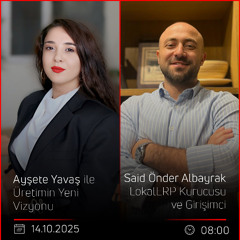 Said Önder Albayrak – Ayşete Yavaş ile Üretimin Yeni Vizyonu