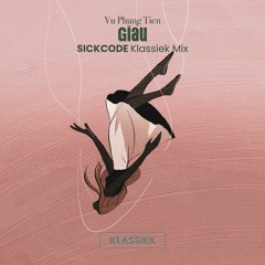 Vu Phung Tien - Giau | SICKCODE "Klassiek" Mix