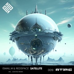 ISMAIL.M, Redspace - Satellite (Joevkid Remix) [Atipic Records]