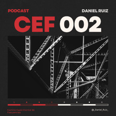 Daniel Ruiz- Podcast CEF 002