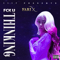 Fari X - Fck U Thinking
