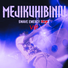 Tenxi, Suisei & Jemsii - Mejikuhibiniu (Swave Emercy VIP)