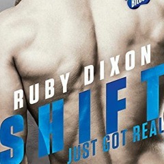 Read/Download Shift Just Got Real BY : Ruby Dixon