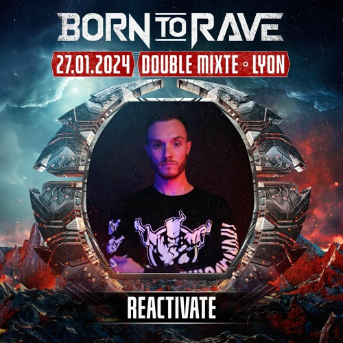 BORN TO RAVE 2024 @Double Mixte / LYON (FR)