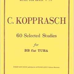 [ACCESS] EPUB 💞 KOPPRASCH: 60 SELECTED STUDIES TUBA MFB278 by KOPPRASCH  GEORG (CO E
